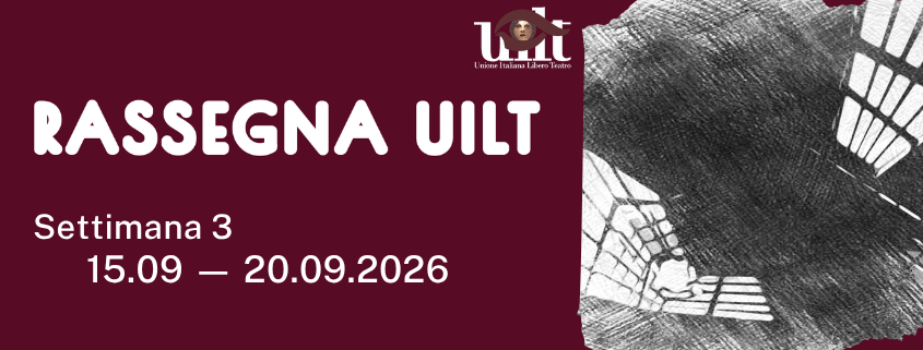 Rassegna UILT | Settimana 3