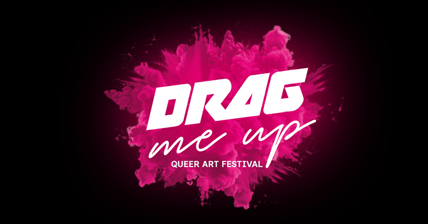 DRAG ME UP Queer Art Festival