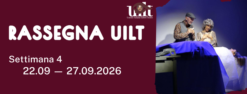 Rassegna UILT | Settimana 4
